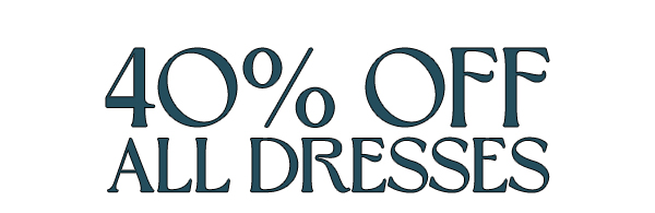 40% Off All Dresses