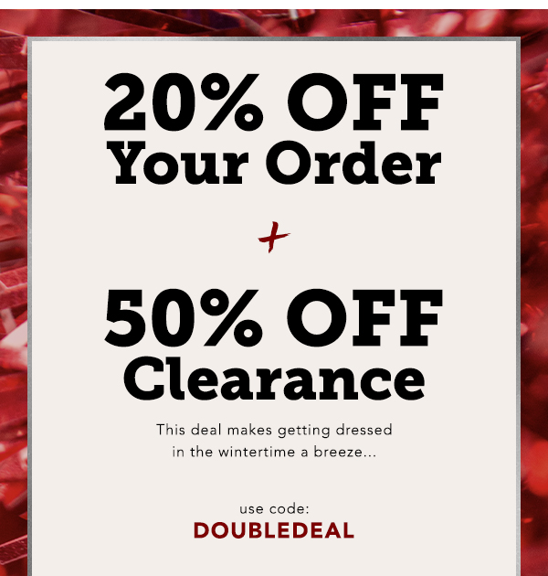 20% Off Your Order + 50% Off Clearance