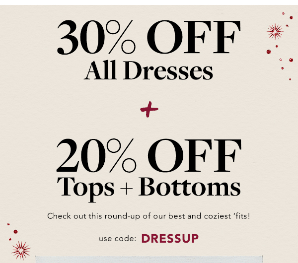 30% Off Dresses + 20% Off Tops And Bottoms