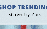 Shop Maternity Plus Trending For Summer
